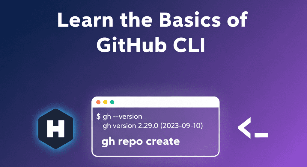 Learn the Basics of GitHub CLI
